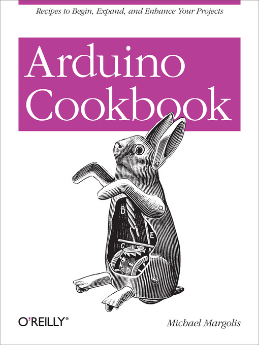 Title details for Arduino Cookbook by Michael Margolis - Available